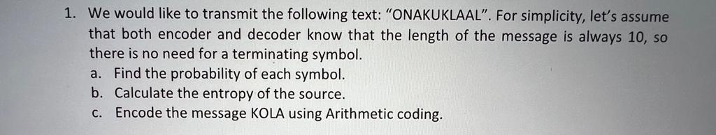 1 We Would Like To Transmit The Following Text Onakuklaal For Simplicity Let S Assume That Both Encoder And Decode 1