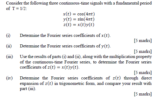 Consider The Following Three Continuous Time Signals With A Fundamental Period Of T 1 2 X T Cos 4nt Y T Sin 4n 1