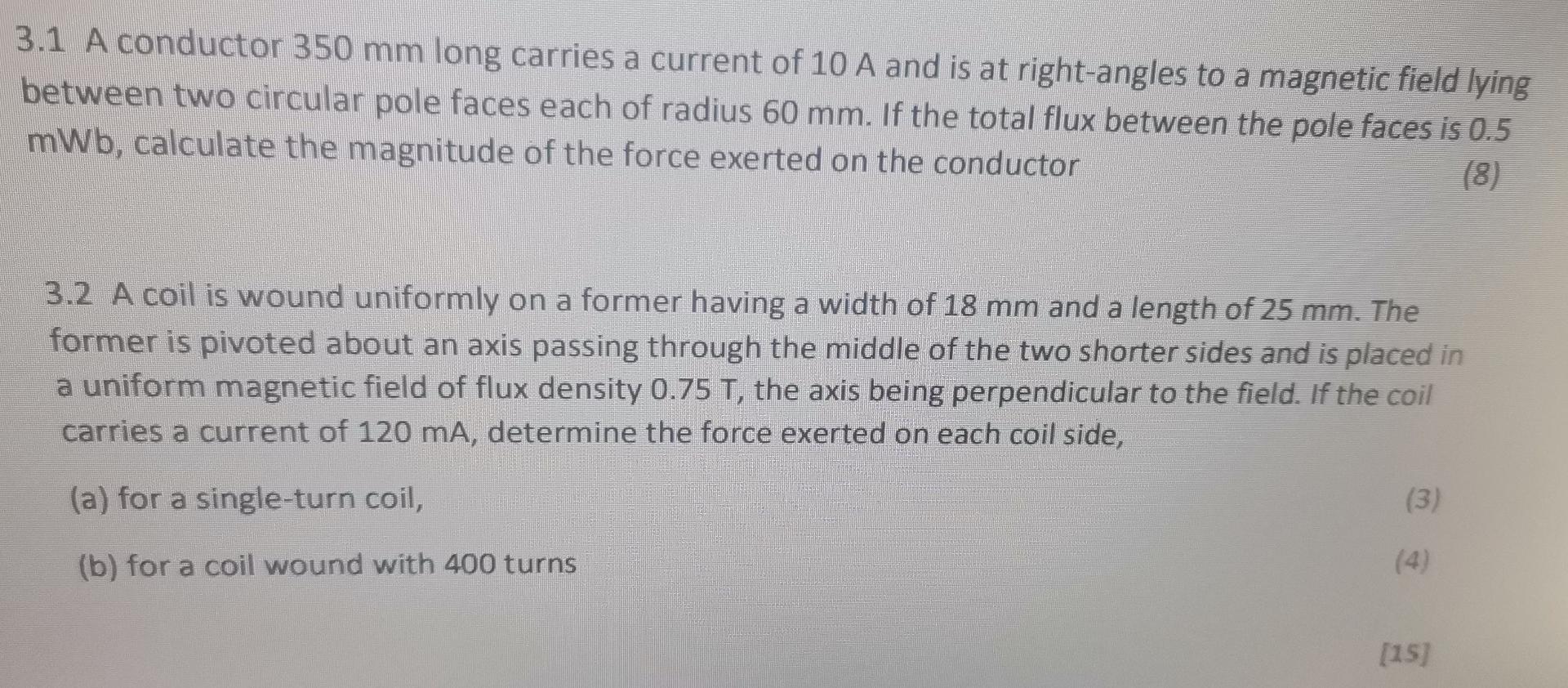 3 1 A Conductor 350 Mm Long Carries A Current Of 10 A And Is At Right Angles To A Magnetic Field Lying Between Two Circu 1