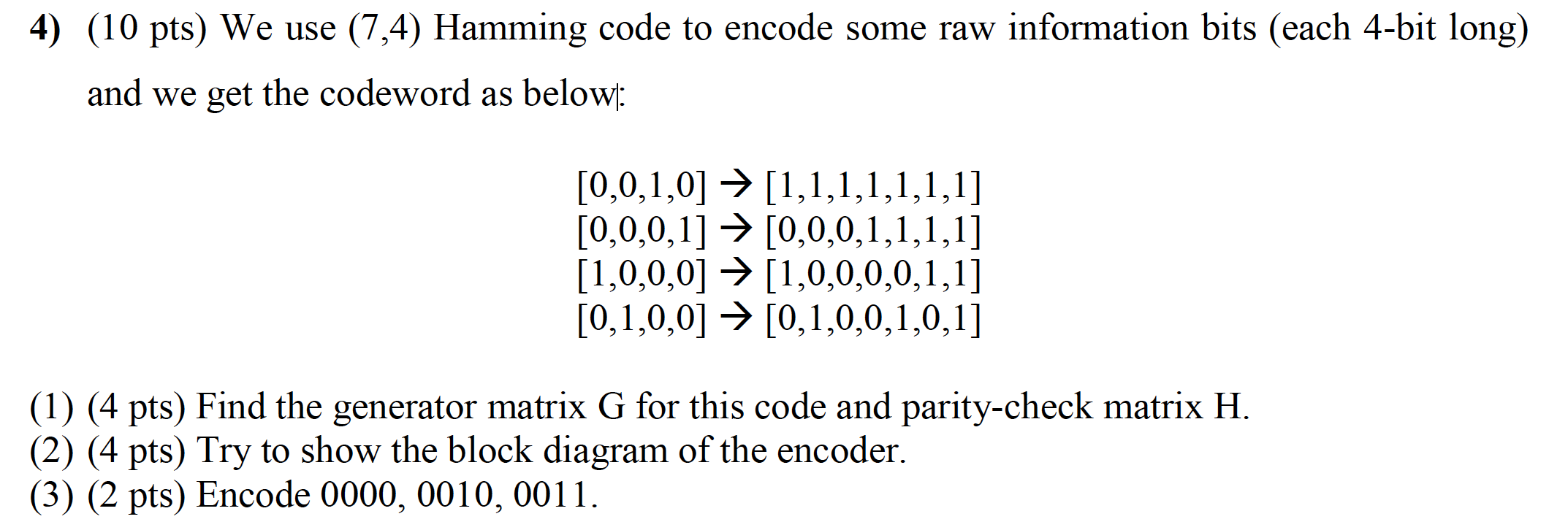 4 10 Pts We Use 7 4 Hamming Code To Encode Some Raw Information Bits Each 4 Bit Long And We Get The Codeword As B 1