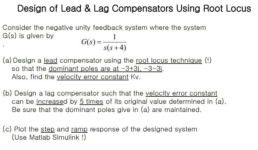 Design Of Lead Lag Compensators Using Root Locus Consider The Negative Unity Feedback System Where The System G S Is 1