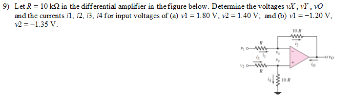 9 Let R 10 Kn In The Differential Amplifier In The Figure Below Determine The Voltages Vx Vi Vo And The Currents I 1