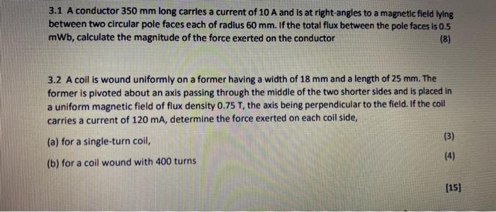 3 1 A Conductor 350 Mm Long Carries A Current Of 10 A And Is At Right Angles To A Magnetic Field Lying Between Two Circu 1
