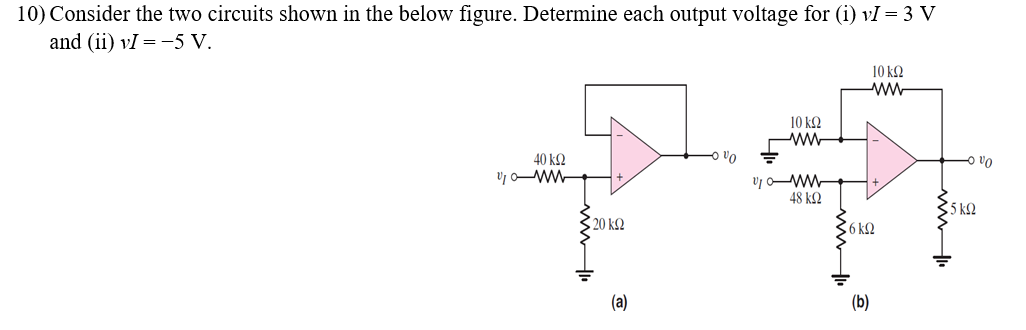 10 Consider The Two Circuits Shown In The Below Figure Determine Each Output Voltage For I Vi 3 V And Ii Vi 5 1