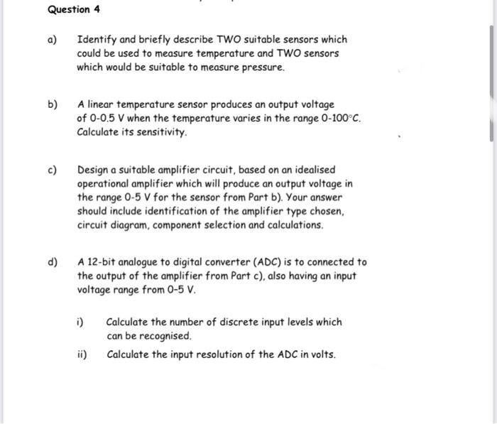 Question 4 A Identify And Briefly Describe Two Suitable Sensors Which Could Be Used To Measure Temperature And Two Sens 1