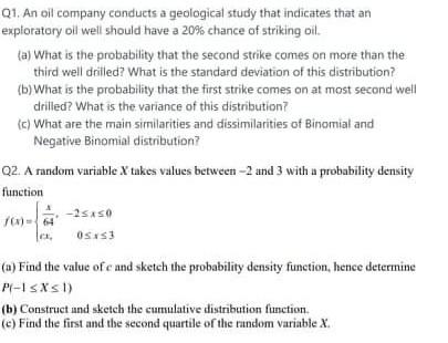 Q1 An Oil Company Conducts A Geological Study That Indicates That An Exploratory Oil Well Should Have A 20 Chance Of S 1