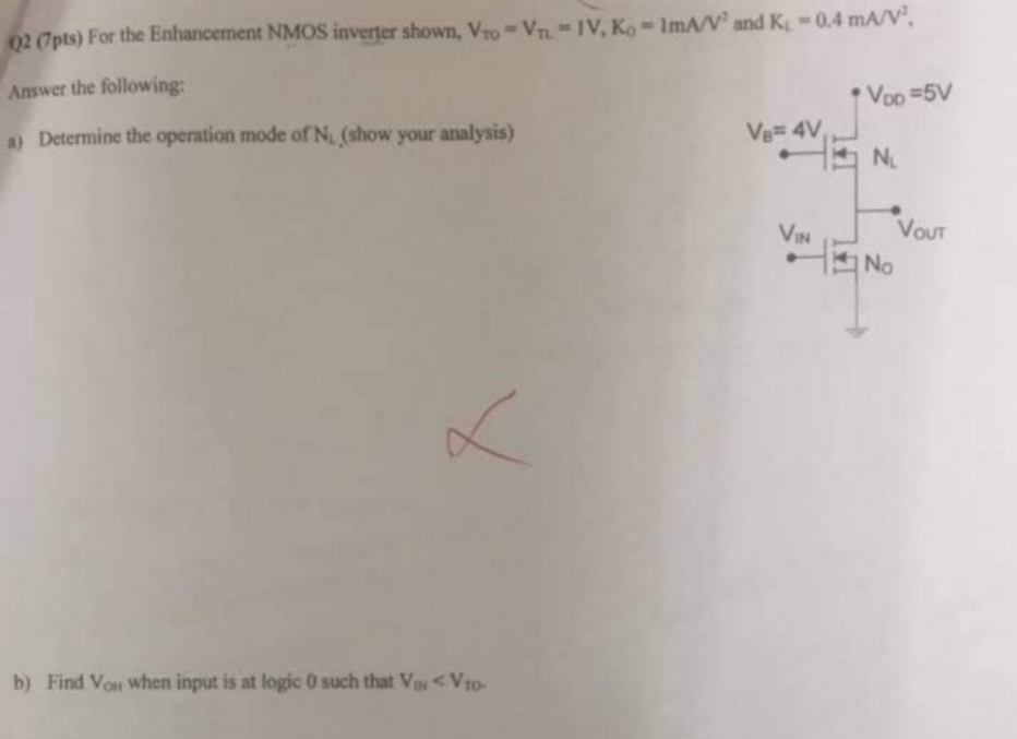02 7pts For The Enhancement Nmos Inverter Shown Vro V Iv Ko Ima V And K 0 4 Ma V Answer The Following Vod 5v 1