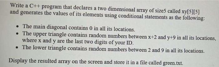 Write A C Program That Declares A Two Dimensional Array Of Size5 Called Xy 5 5 And Generates The Values Of Its Eleme 1