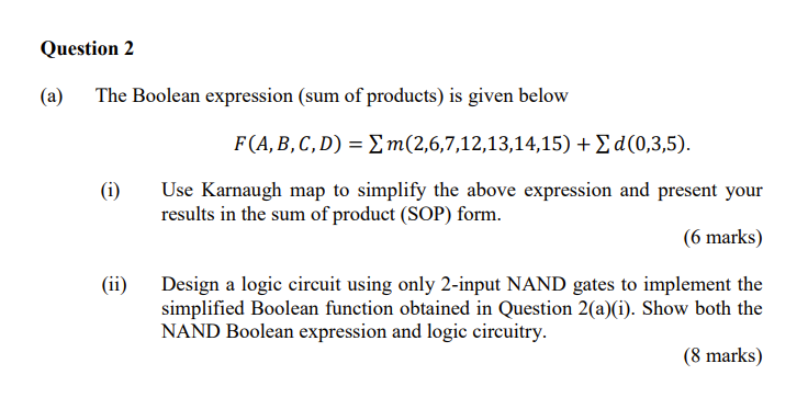 Question 2 A The Boolean Expression Sum Of Products Is Given Below F A B C D M 2 6 7 12 13 14 15 D 0 3 5 1