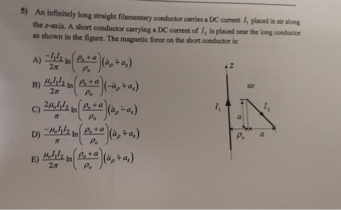 5 An Infinitely Long Straight Filamentary Conductor Carries A Dc Current I Placed In Air Along The Z Axis A Short Con 1