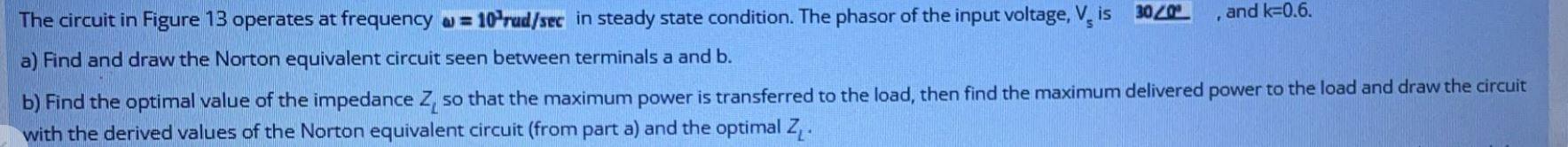 The Circuit In Figure 13 Operates At Frequency 10 Rud Sec In Steady State Condition The Phasor Of The Input Voltage 1