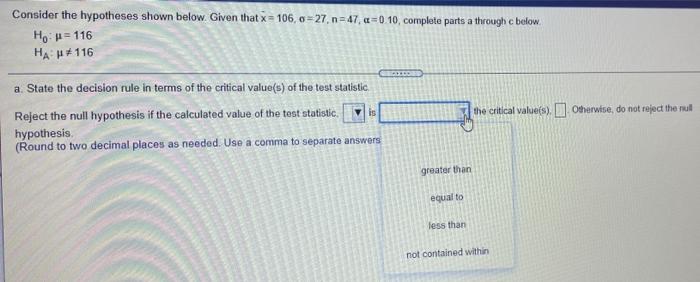 Consider The Hypotheses Shown Below Given Thatx 106 6 27 N 47 0 10 Complete Parts A Through C Below Ho P 116 Ha 1 3