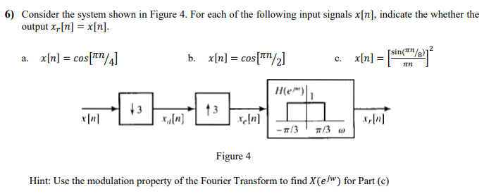 6 Consider The System Shown In Figure 4 For Each Of The Following Input Signals X N Indicate The Whether The Output 1