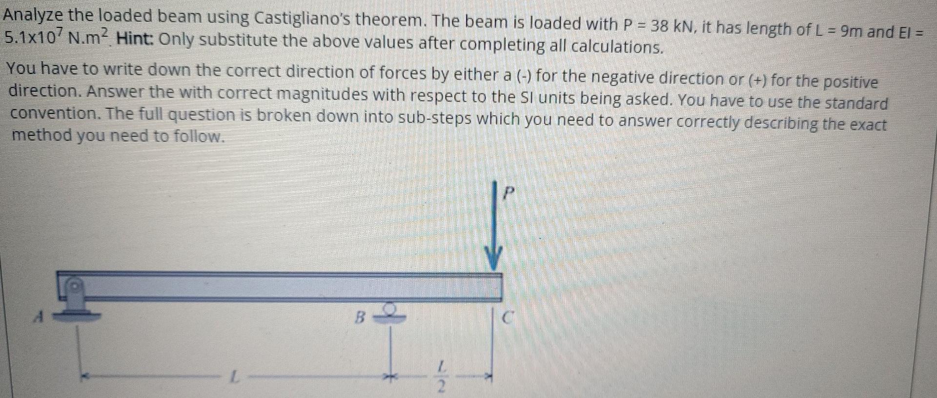 Analyze The Loaded Beam Using Castigliano S Theorem The Beam Is Loaded With P 38 Kn It Has Length Of L 9m And El 1
