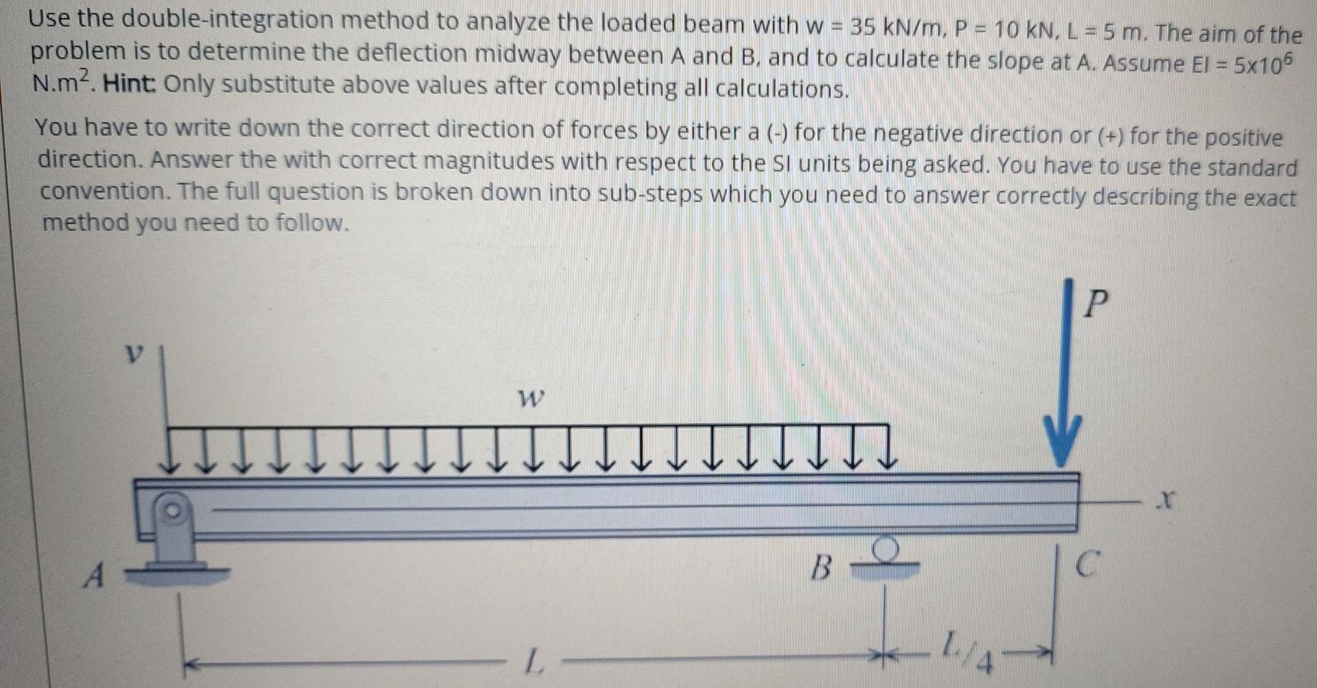 Mer Use The Double Integration Method To Analyze The Loaded Beam With Wi 35 Kn M P 10 Kn L 5 M The Aim Of The Pro 1