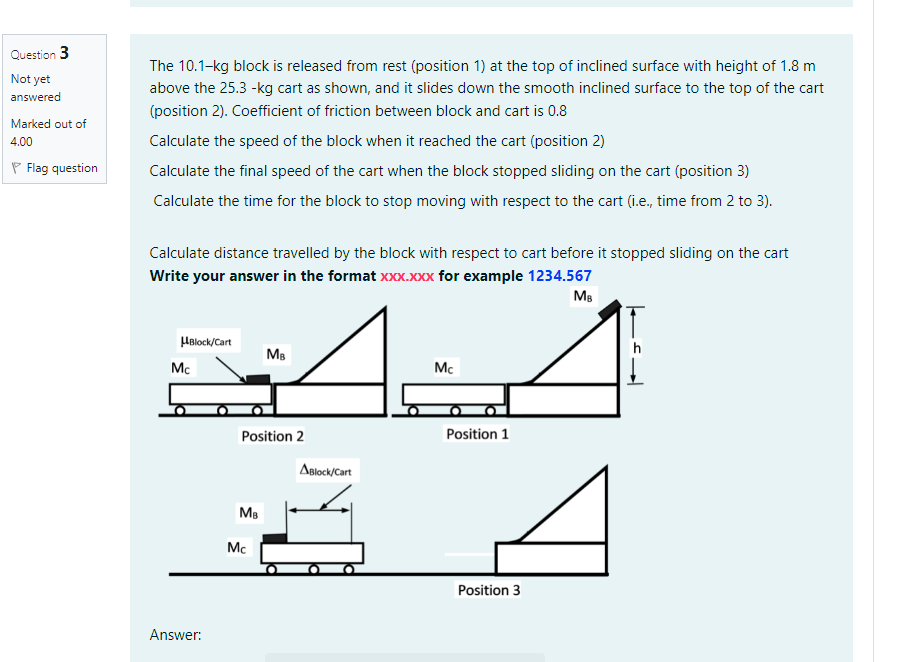 Question 3 Not Yet Answered Marked Out Of 4 00 Flag Question The 10 1 Kg Block Is Released From Rest Position 1 At The 1
