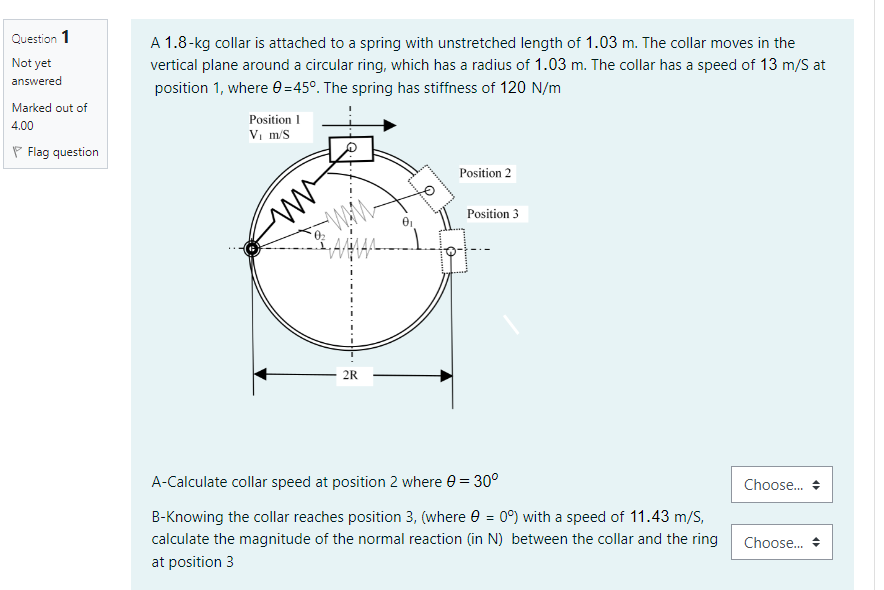 Question 1 Not Yet Answered Marked Out Of 4 00 Flag Question A 1 8 Kg Collar Is Attached To A Spring With Unstretched Le 1