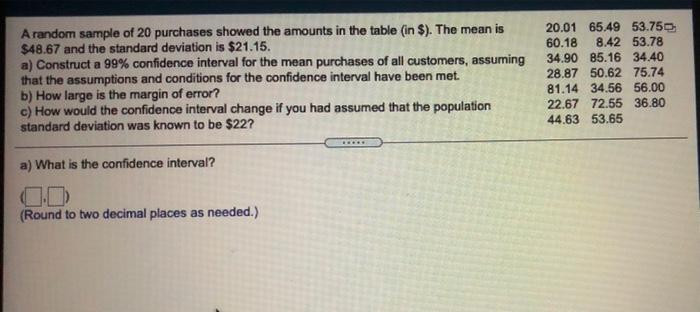 A Random Sample Of 20 Purchases Showed The Amounts In The Table In The Mean Is 48 67 And The Standard Deviation Is 1