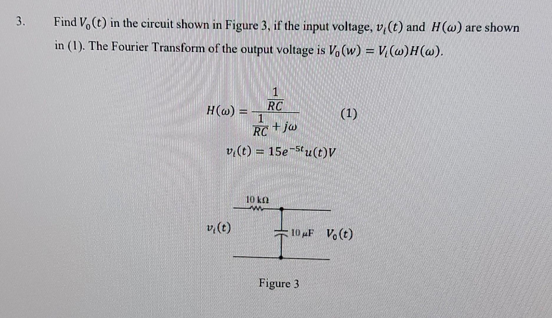 3 Find Vo T In The Circuit Shown In Figure 3 If The Input Voltage V T And H W Are Shown In 1 The Fourier Tran 1