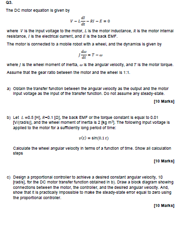 Q3 The Dc Motor Equation Is Given By Di V L Ri E 0 Where V Is The Input Voltage To The Motor L Is The Motor Inductance 1