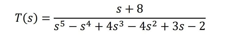 Consider A System With The Following Closed Loop Transfer Function A Find The Stability Of The Control System Using Ro 1