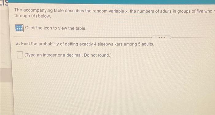X The Accompanying Toblo Describes The Random Variable X The Numbers Of Adults In Groups Of Five Who Reported Sloopwa 2