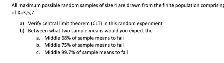 All Maximum Possible Random Samples Of Size 4 Are Drawn From The Finite Population Comprising Of X 3 5 7 A Verify Cent 1
