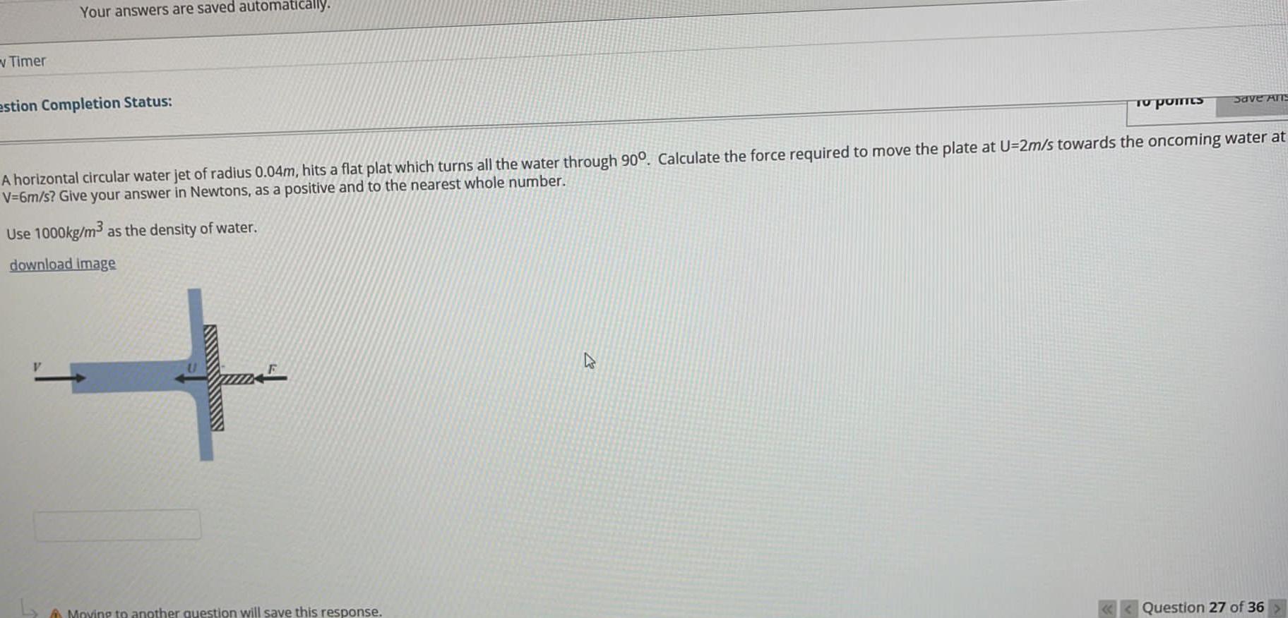 Your Answers Are Saved Automatically V Timer Estion Completion Status To Points Save Ans A Horizontal Circular Water J 1