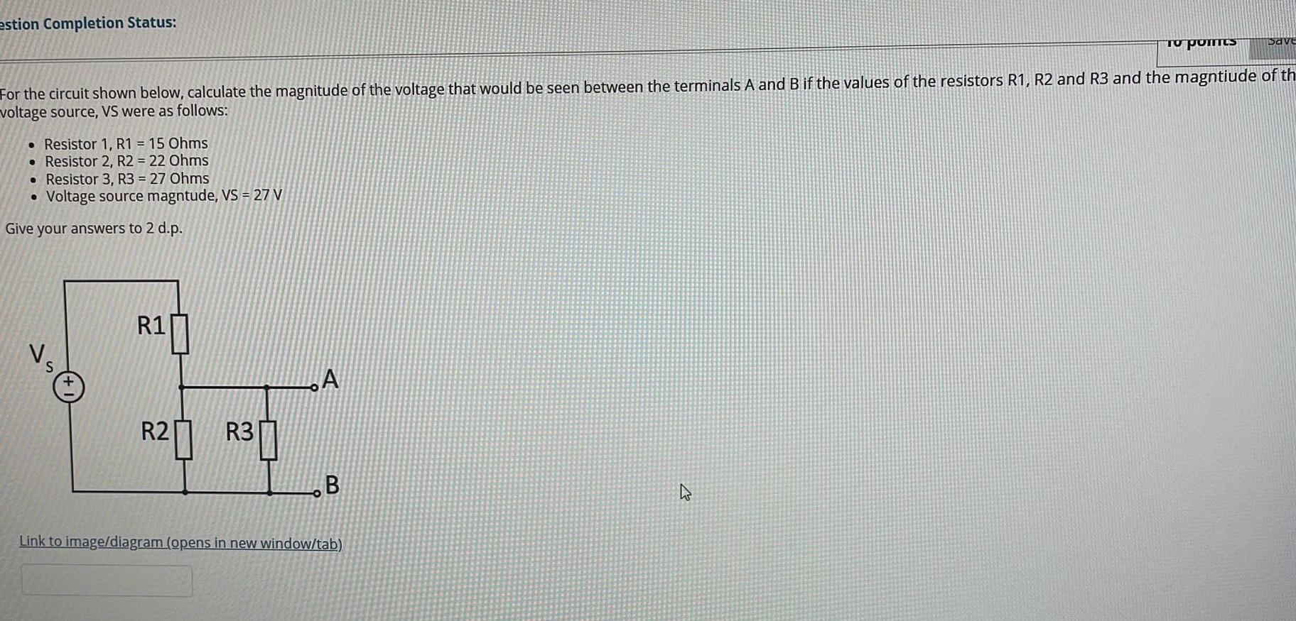 Estion Completion Status To Points Bave For The Circuit Shown Below Calculate The Magnitude Of The Voltage That Would 1