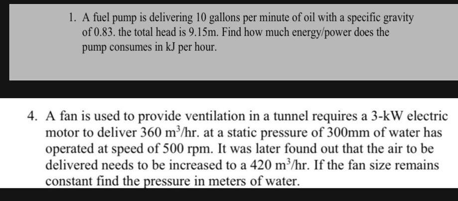 1 A Fuel Pump Is Delivering 10 Gallons Per Minute Of Oil With A Specific Gravity Of 0 83 The Total Head Is 9 15m Find 1