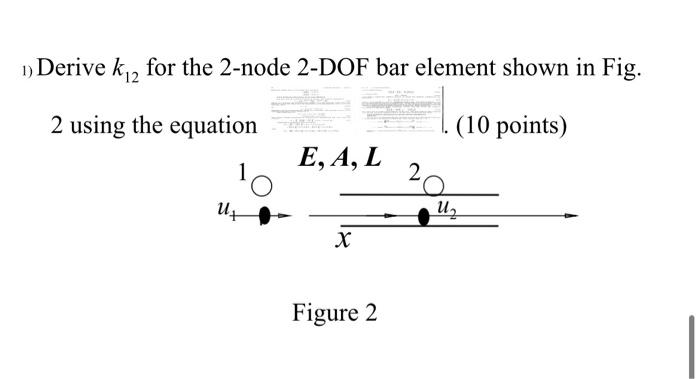 3 How Many Nodes And How Many Dof S Per Node For The Following Non Uniform Beam Element Fig 1 1 X 10 1 1 2