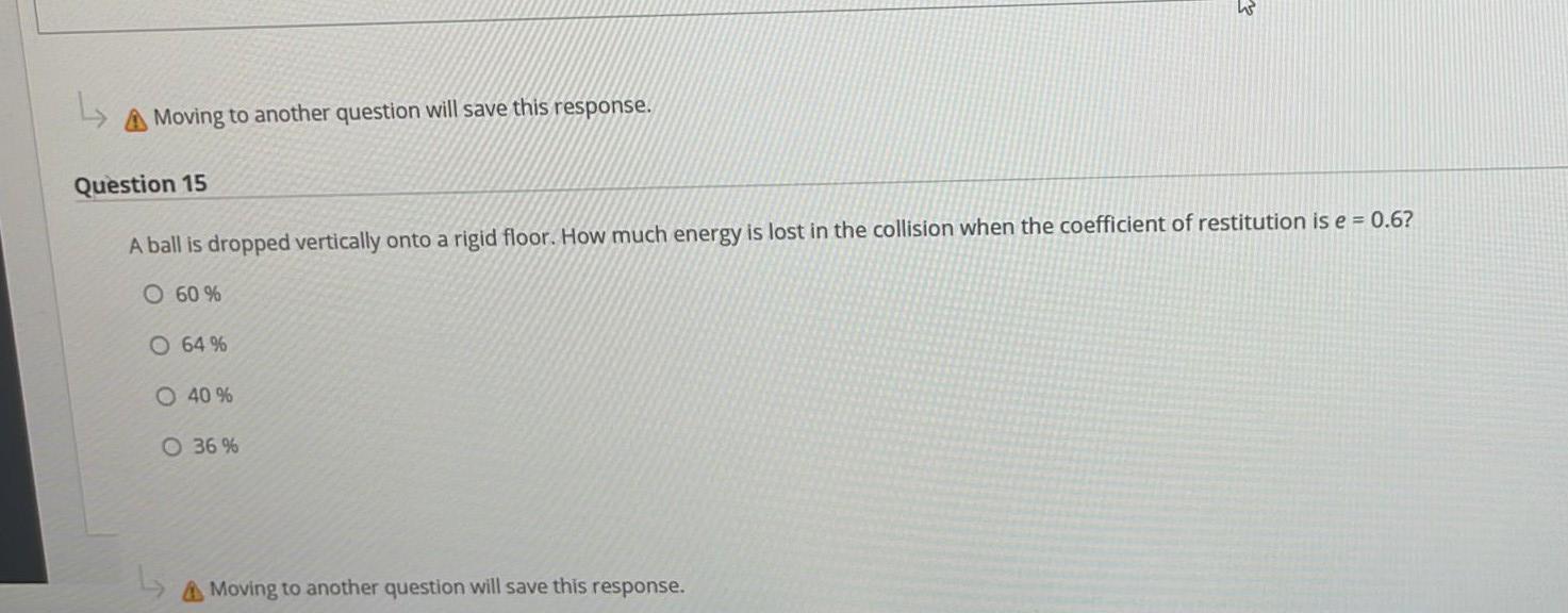 A Moving To Another Question Will Save This Response Question 15 A Ball Is Dropped Vertically Onto A Rigid Floor How M 1