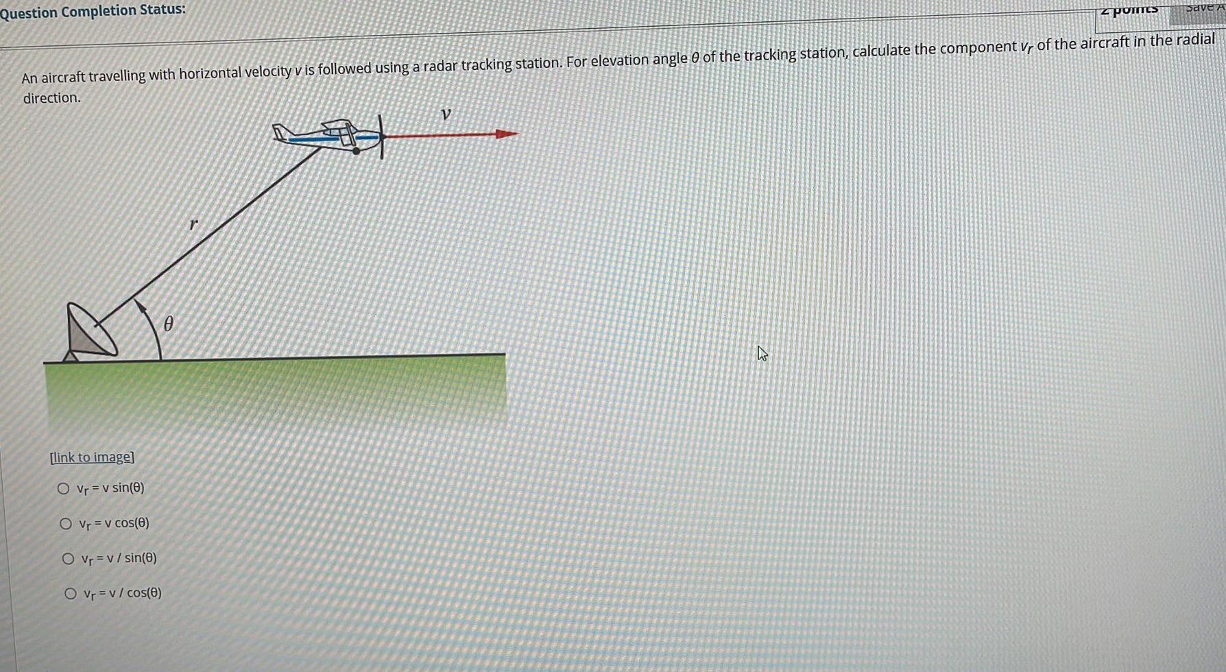 Question Completion Status Z Points Save A An Aircraft Travelling With Horizontal Velocity V Is Followed Using A Radar 1