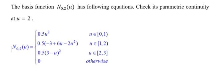 Given Knots U0 U 0 U U U 1 Calculate The Basis Function No 2 U Which Is With Degree 2 The Basis Function No 2