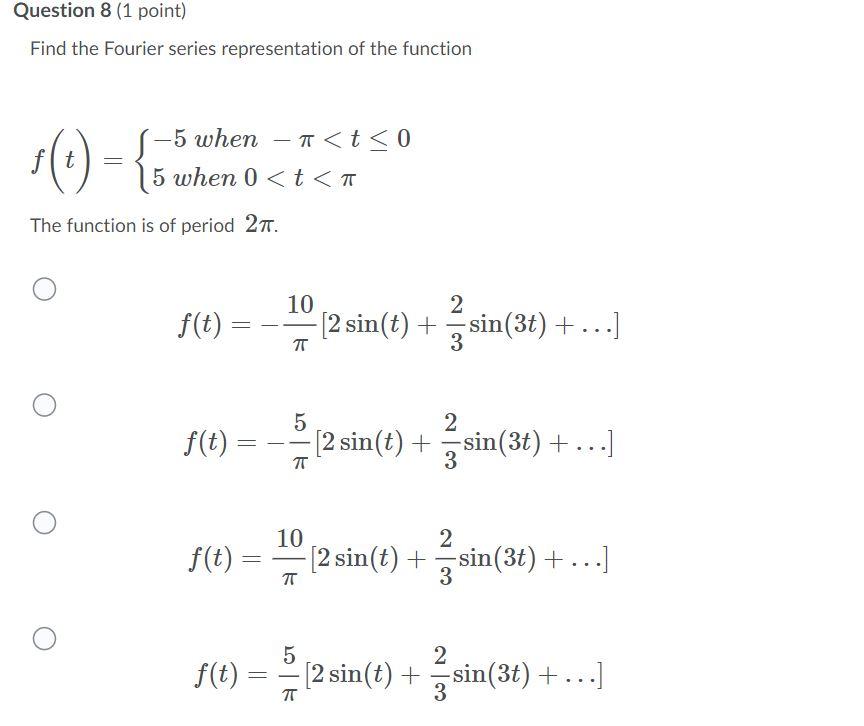 Question 8 1 Point Find The Fourier Series Representation Of The Function 5 When T T 0 F T 5 When 0 T T 1