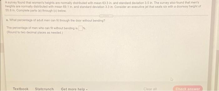 A Survey Found That Women S Heights Are Normally Distributed With Mean 63 3 In And Standard Deviation 3 5 In The Survey 1
