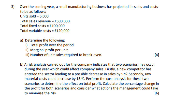3 Over The Coming Year A Small Manufacturing Business Has Projected Its Sales And Costs To Be As Follows Units Sold 1