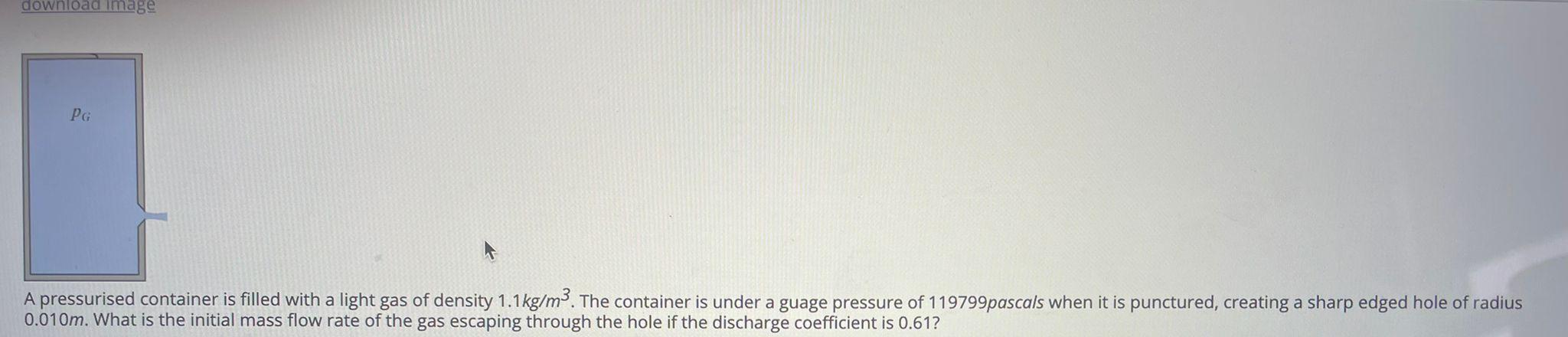 Download Image Pg A Pressurised Container Is Filled With A Light Gas Of Density 1 1 Kg M The Container Is Under A Guag 1