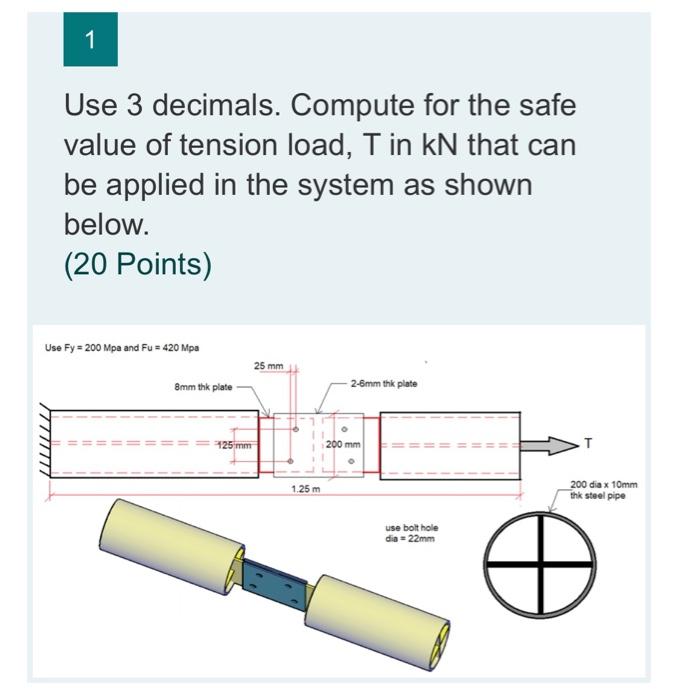 1 Use 3 Decimals Compute For The Safe Value Of Tension Load T In Kn That Can Be Applied In The System As Shown Below 1