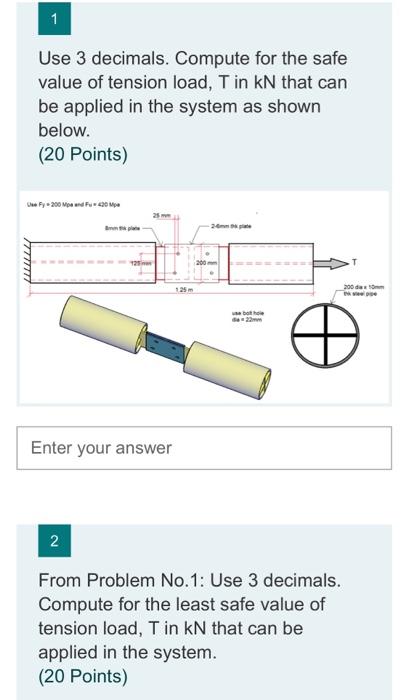 1 Use 3 Decimals Compute For The Safe Value Of Tension Load T In Kn That Can Be Applied In The System As Shown Below 1