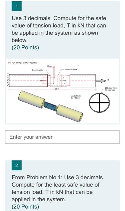 1 Use 3 Decimals Compute For The Safe Value Of Tension Load T In Kn That Can Be Applied In The System As Shown Below 1