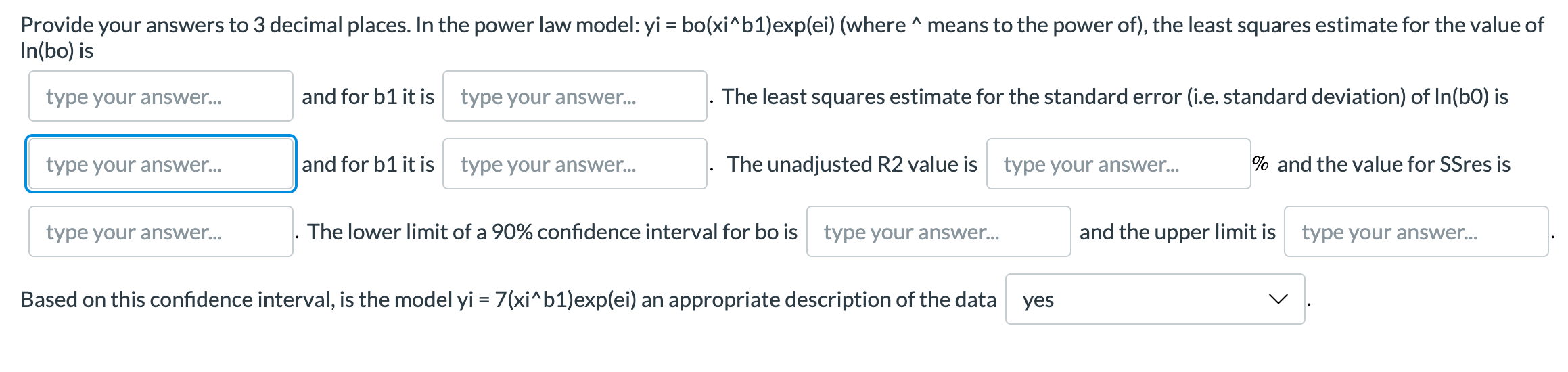 Provide Your Answers To 3 Decimal Places In The Power Law Model Yi Bo Xi Bl Exp Ei Where Means To The Power Of T 1