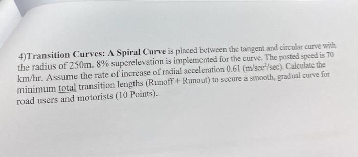 4 Transition Curves A Spiral Curve Is Placed Between The Tangent And Circular Curve With The Radius Of 250m 8 Superel 1