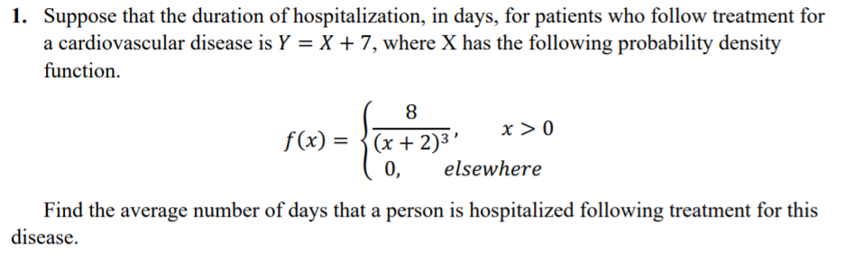 1 Suppose That The Duration Of Hospitalization In Days For Patients Who Follow Treatment For A Cardiovascular Disease 1