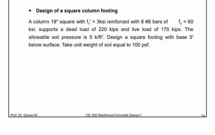 Design Of A Square Column Footing A Column 18 Square With F 3ksi Reinforced With 8 8 Bars Of Fy 60 Ksi Support 1