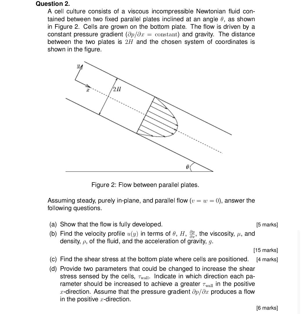 Question 2 A Cell Culture Consists Of A Viscous Incompressible Newtonian Fluid Con Tained Between Two Fixed Parallel P 1