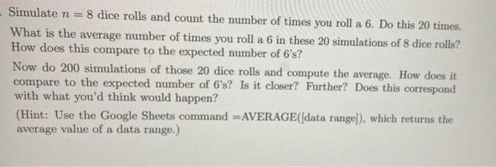 Simulate N 8 Dice Rolls And Count The Number Of Times You Roll A 6 Do This 20 Times What Is The Average Number Of 1