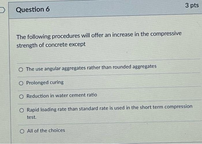 Question 10 The Following Are Disadvantage Of Concrete Except O Low Fire Resistance O Shrinkage And Creep O None Of The 4