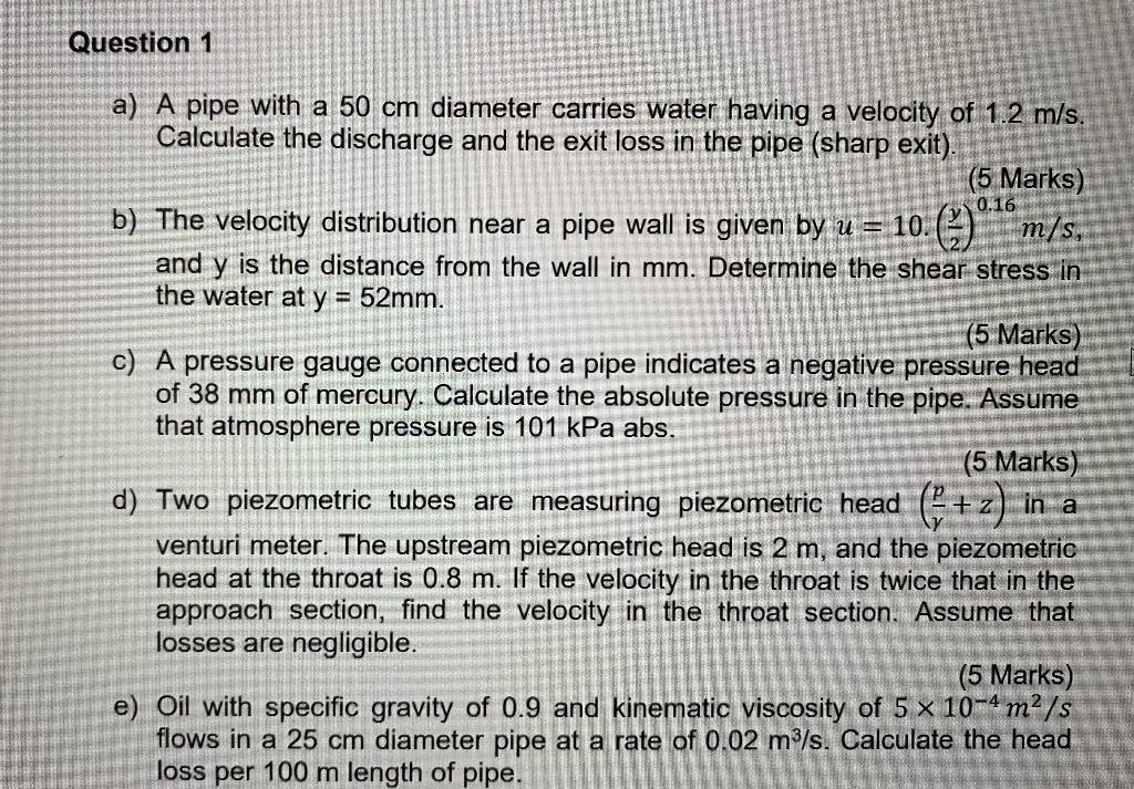 Question 1 A A Pipe With A 50 Cm Diameter Carries Water Having A Velocity Of 1 2 M S Calculate The Discharge And The E 1