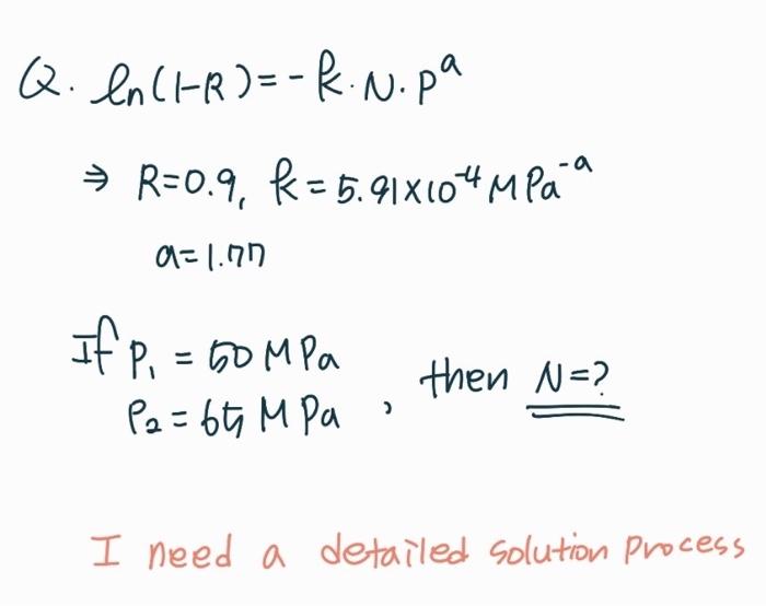 Q Ln 1 R K N Pa R 0 9 K 5 91x104 Mpa A 9 1 77 If P 50 Mpa Then N P 6t Mpa I Need A Detailed Soluti 1